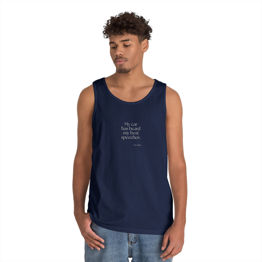 My car has heard my best speeches - Tank Top - For Quiet Minds