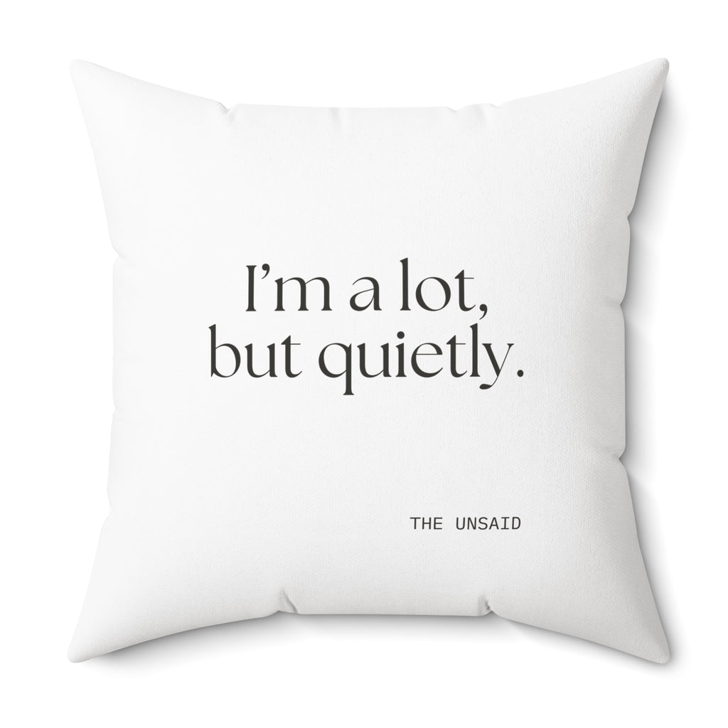 I’m a lot, but quietly - Throw Pillow - Dry Humor