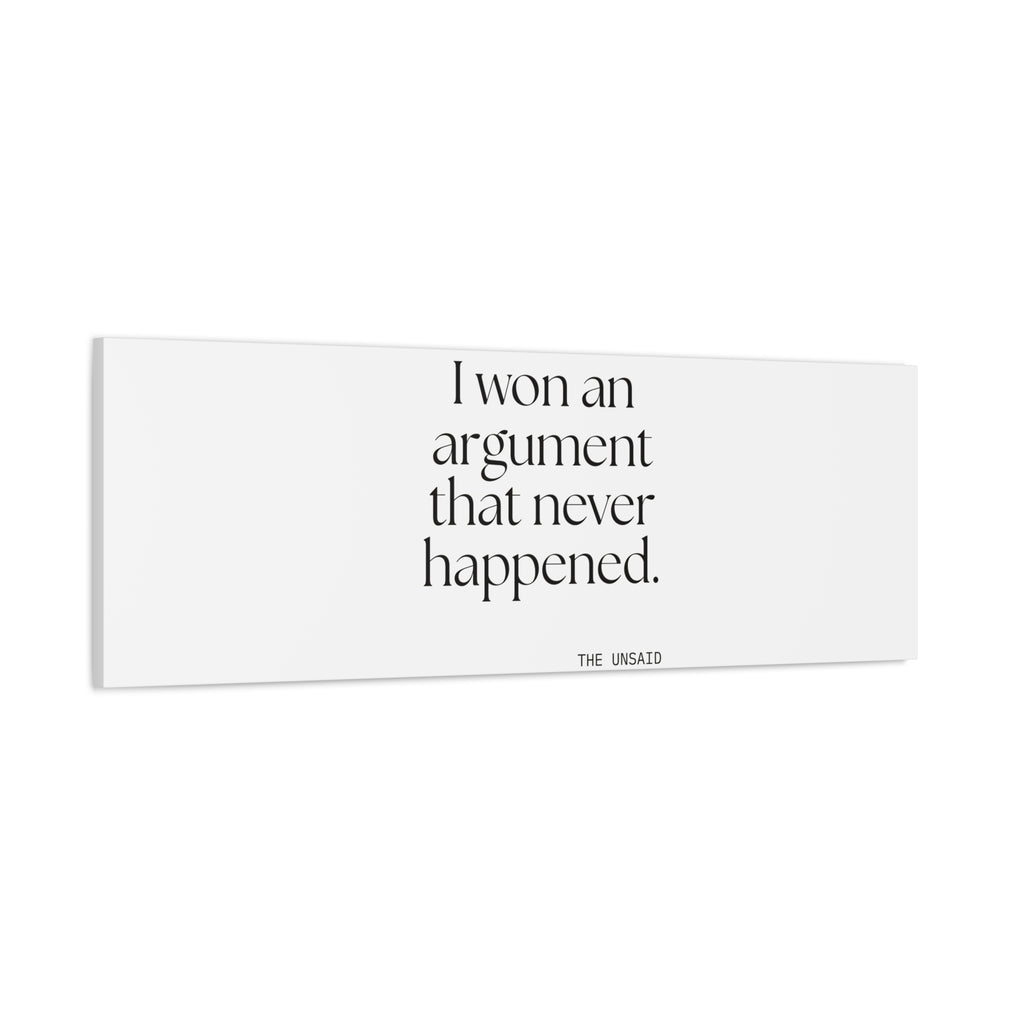 I won an argument that never happened - Canvas Print - For Overthinkers