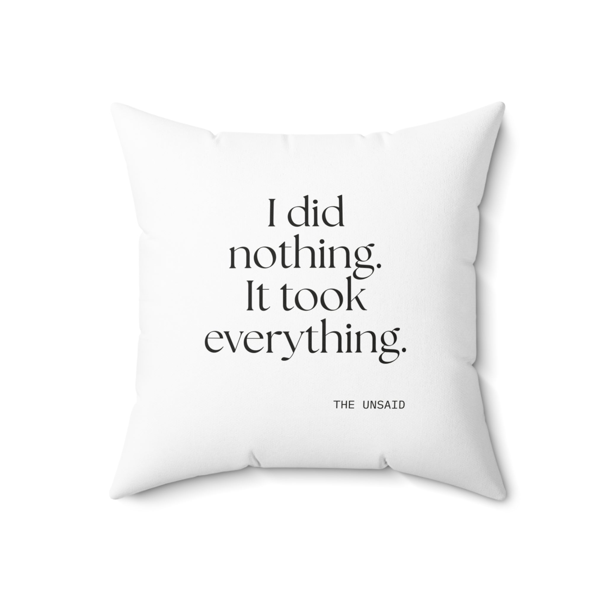 I did nothing. It took everything - Throw Pillow - For Tired Days