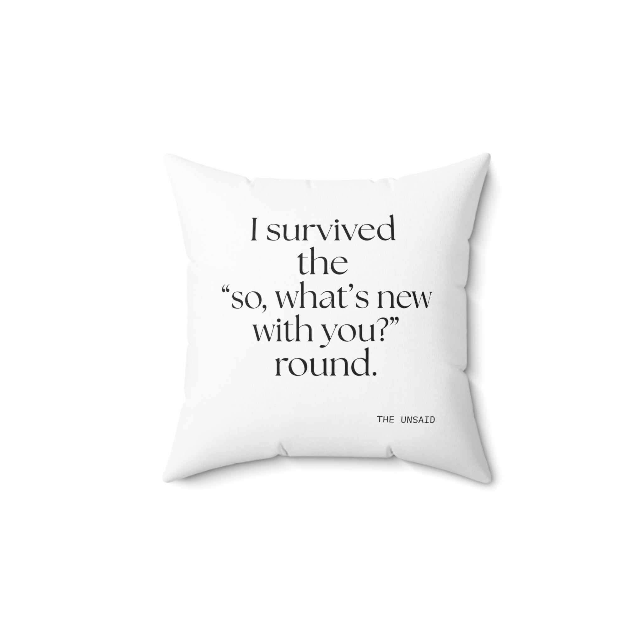 I survived the “so, what’s new with you?” round - Throw Pillow - For Someone Who Stays