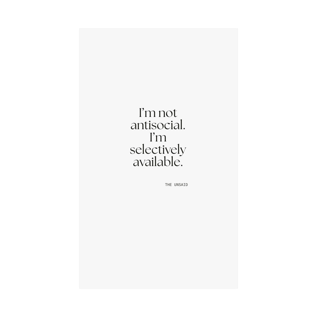 I’m not antisocial. I’m selectively available - Poster - For Introverts