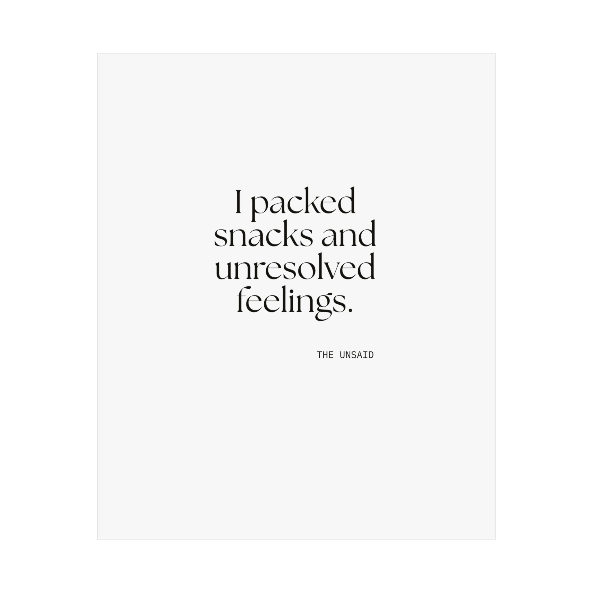 I packed snacks and unresolved feelings - Poster - Dry Humor