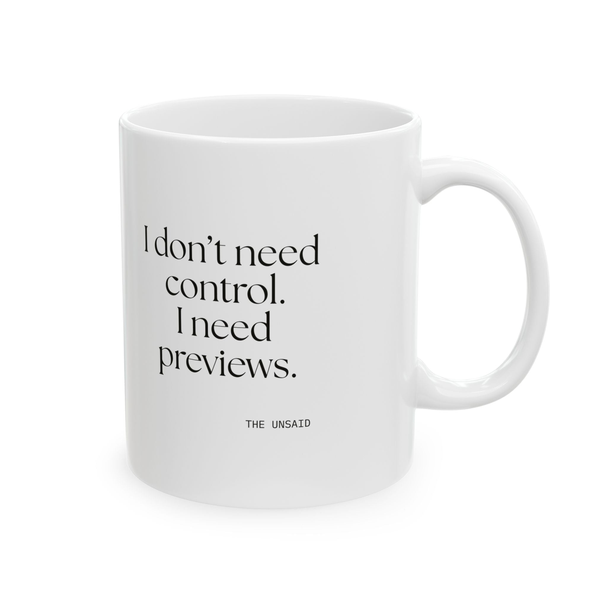 I don’t need control. I need previews - Coffee Mug - Dry Humor