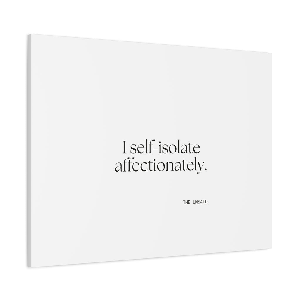 I self-isolate affectionately - Canvas Print - For Introverts