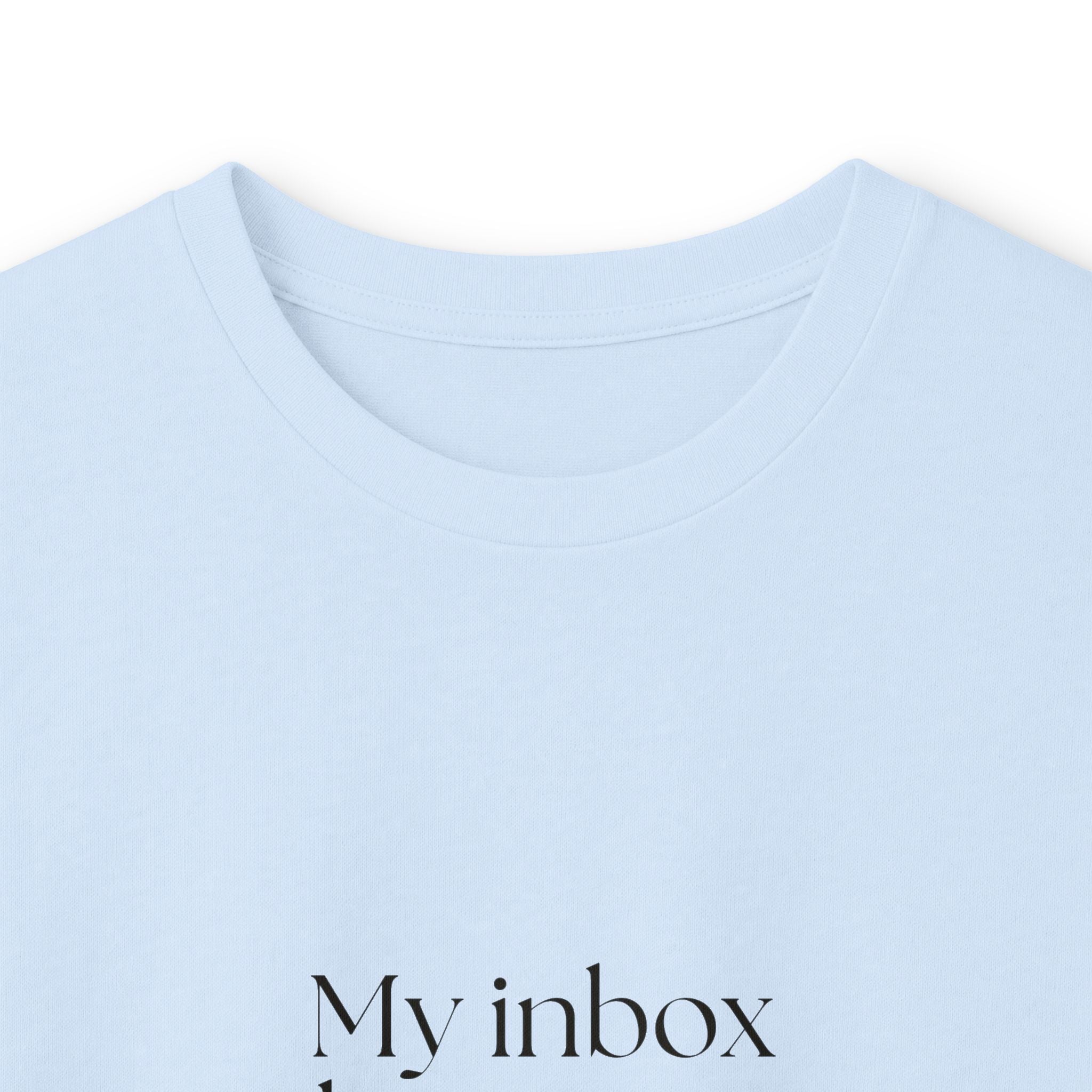 My inbox has seen things - Long Sleeve Shirt - For Tired Days