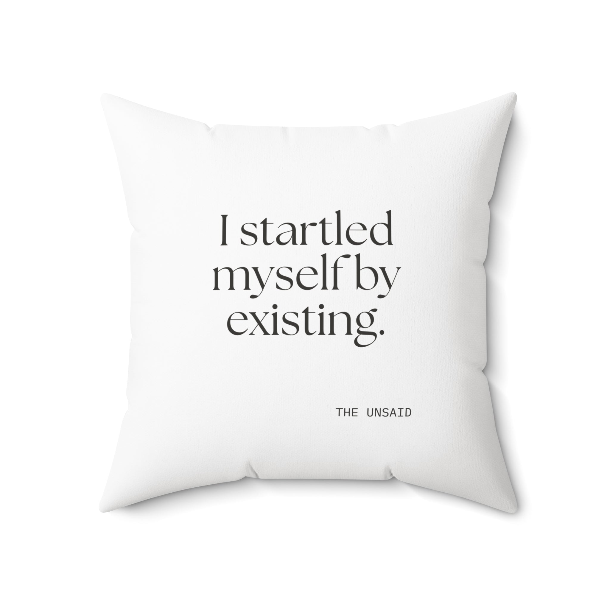 I startled myself by existing - Throw Pillow - For Quiet Minds