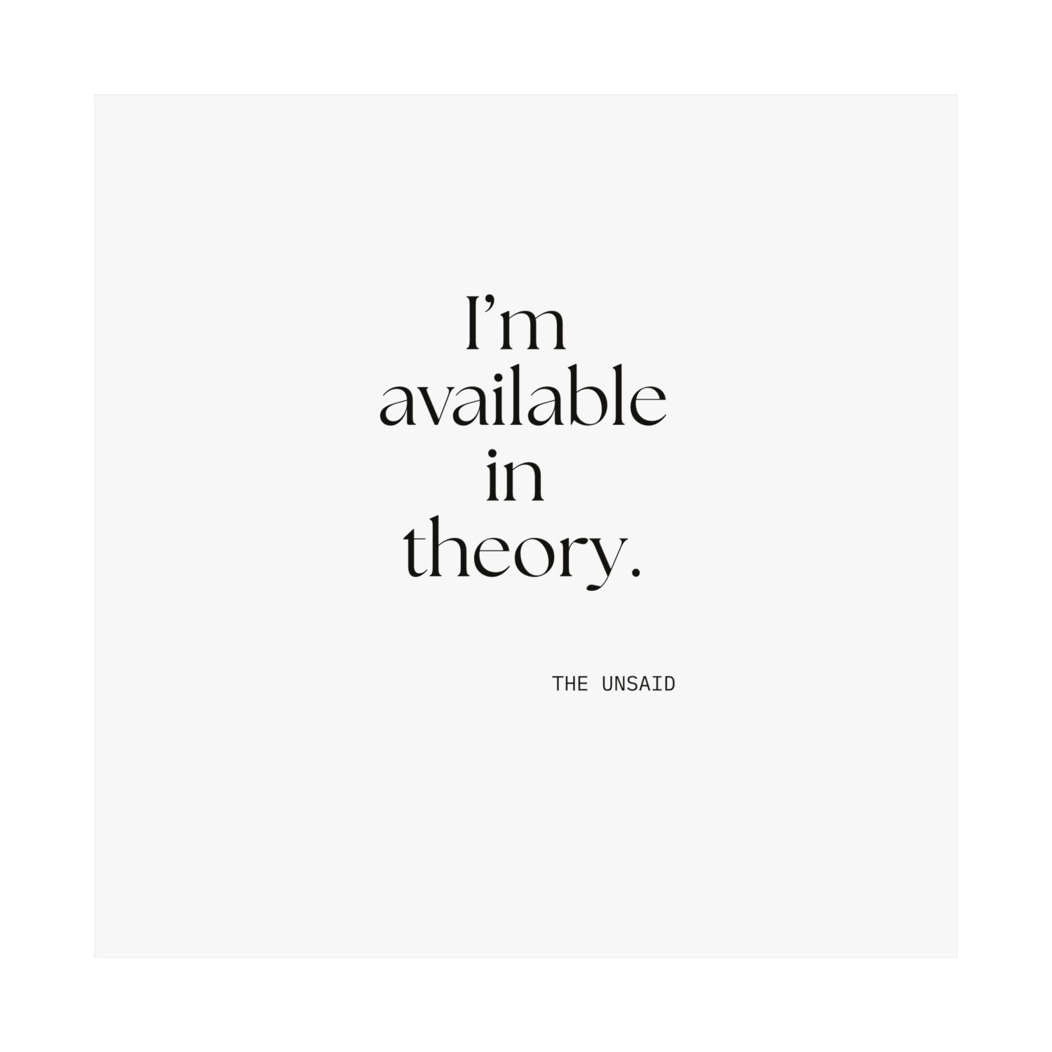 I’m available in theory - Poster - For Tired Days