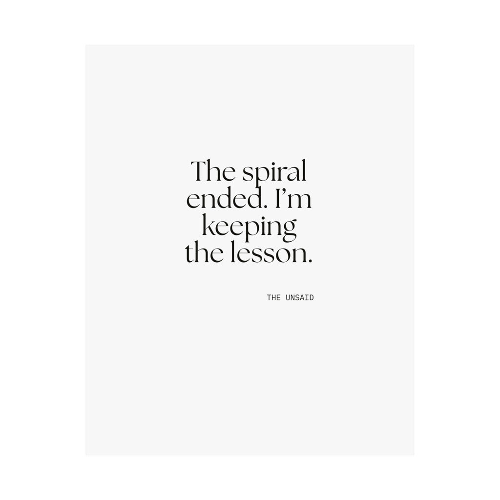 The spiral ended. I’m keeping the lesson - Poster - Dry Humor