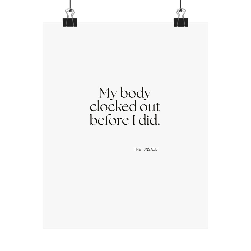 My body clocked out before I did - Poster - For Tired Days