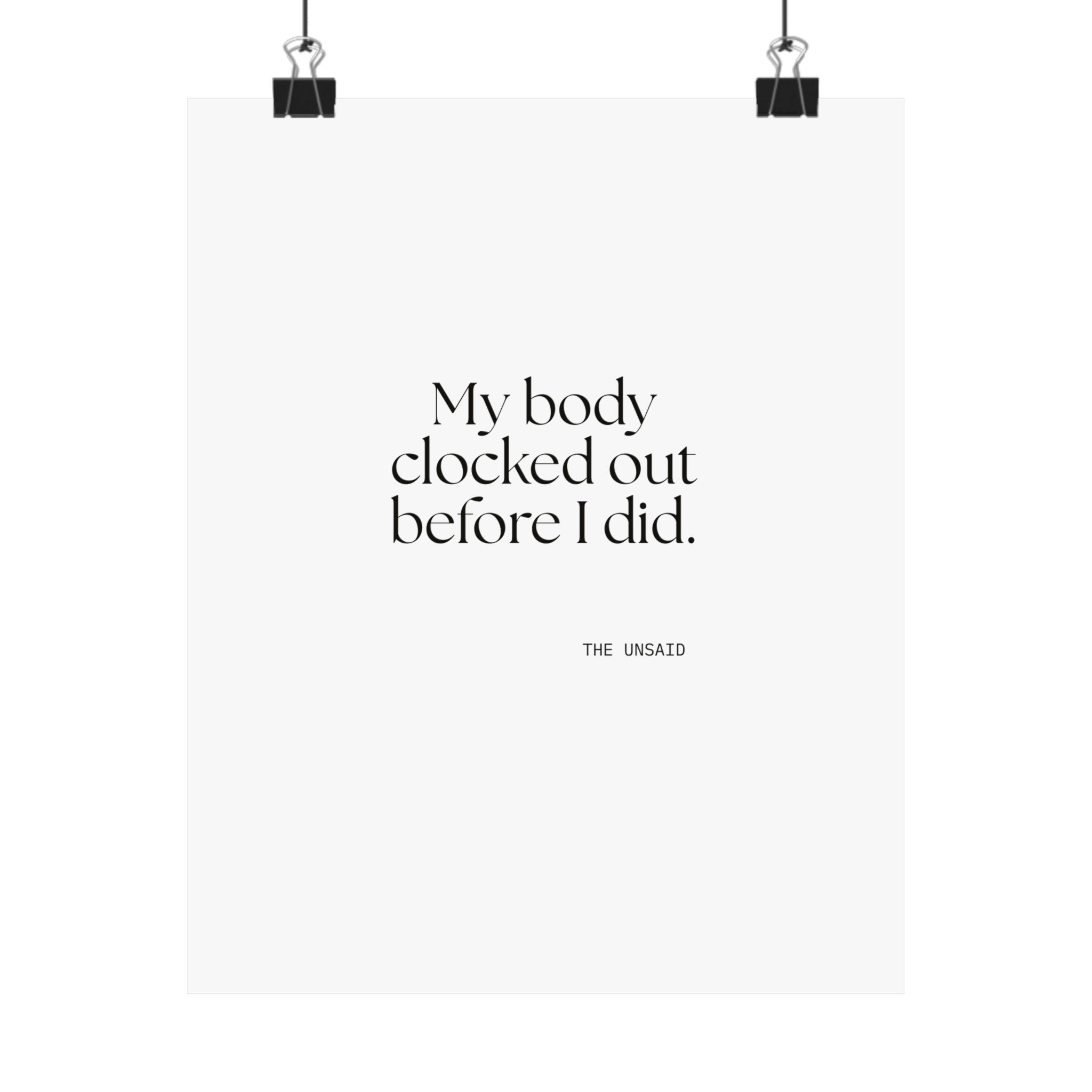 My body clocked out before I did - Poster - For Tired Days