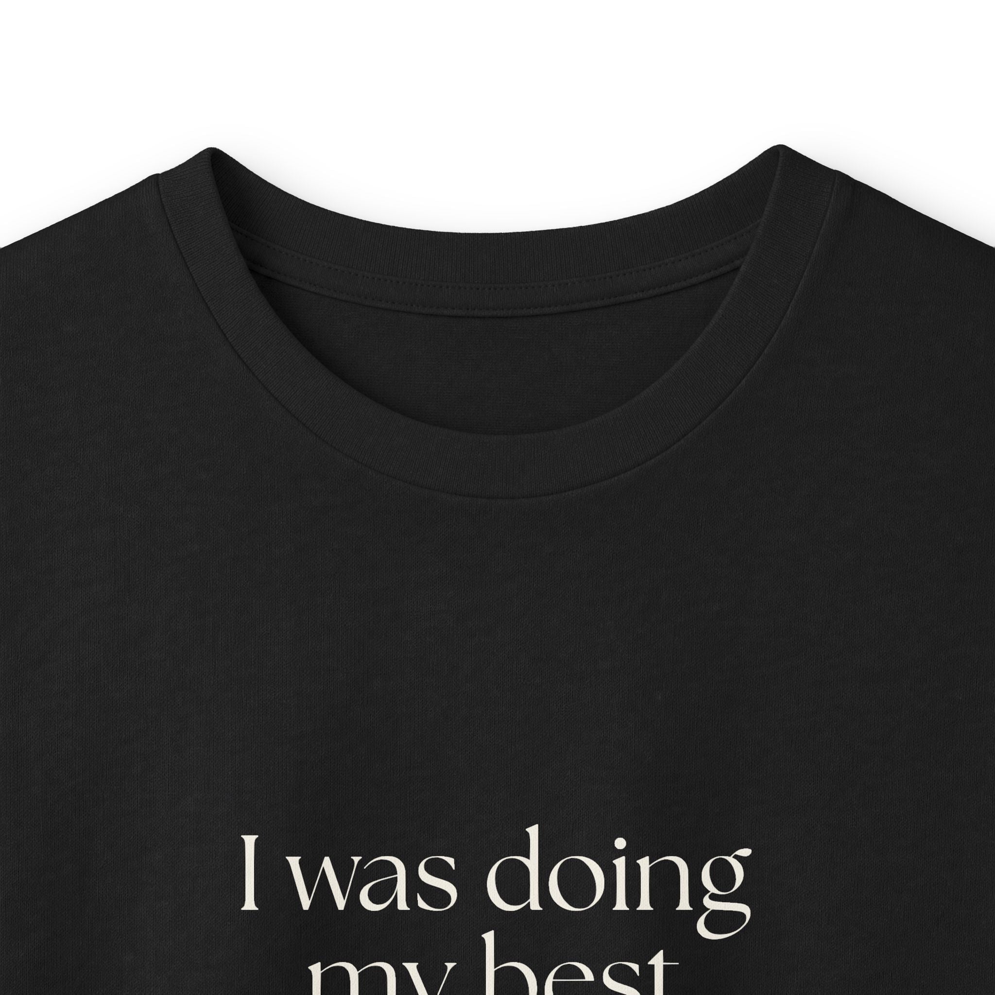 I was doing my best with bad information - Long Sleeve Shirt - Dry Humor