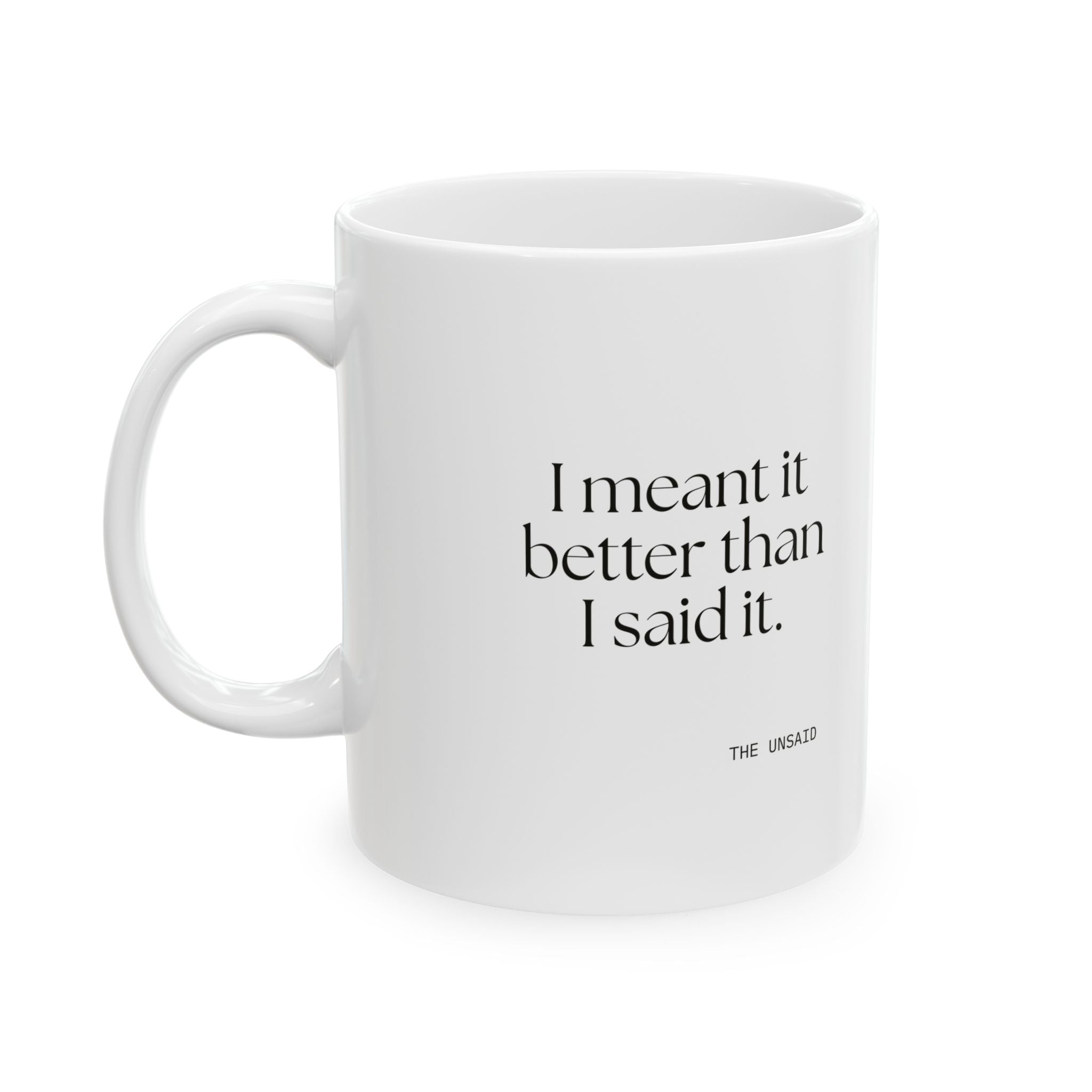 I meant it better than I said it - Coffee Mug - For Introverts