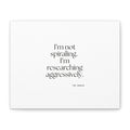 I’m not spiraling. I’m researching aggressively - Canvas Print - For Overthinkers