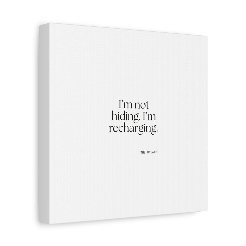 I’m not hiding. I’m recharging - Canvas Print - For Introverts