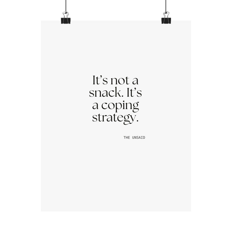 Poster — It’s not a snack. It’s a coping strategy.