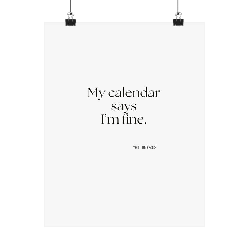 Poster — My calendar says I’m fine.