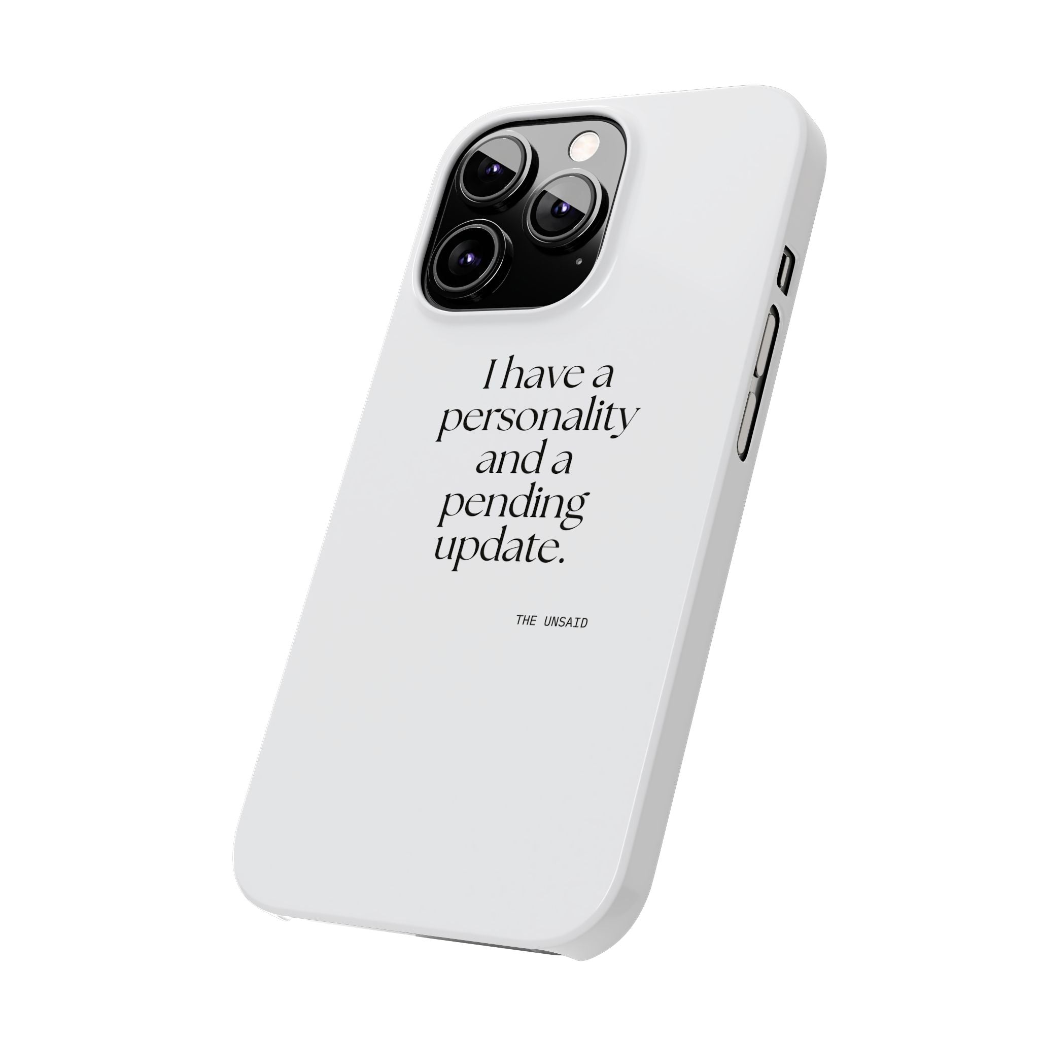 I have a personality and a pending update - Phone Case - Dry Humor