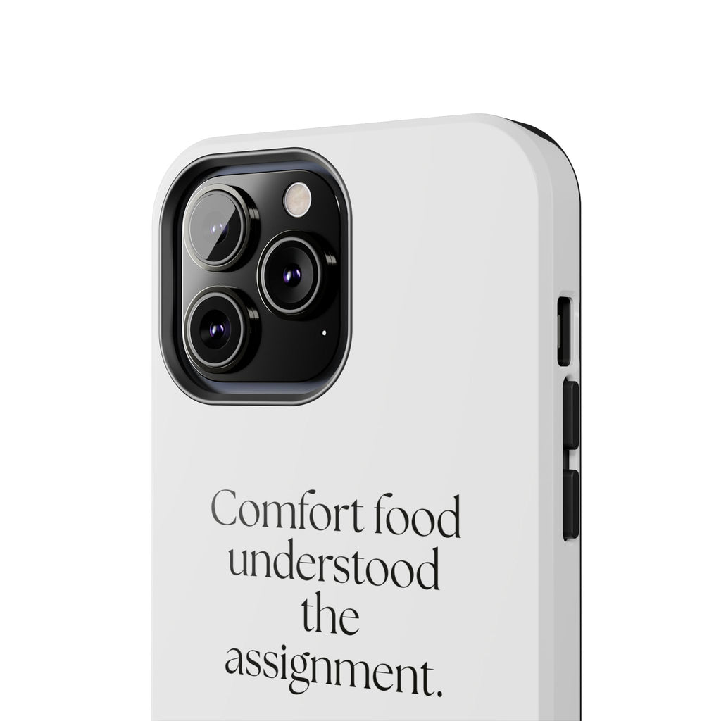 Comfort food understood the assignment - Tough Phone Case - Dry Humor