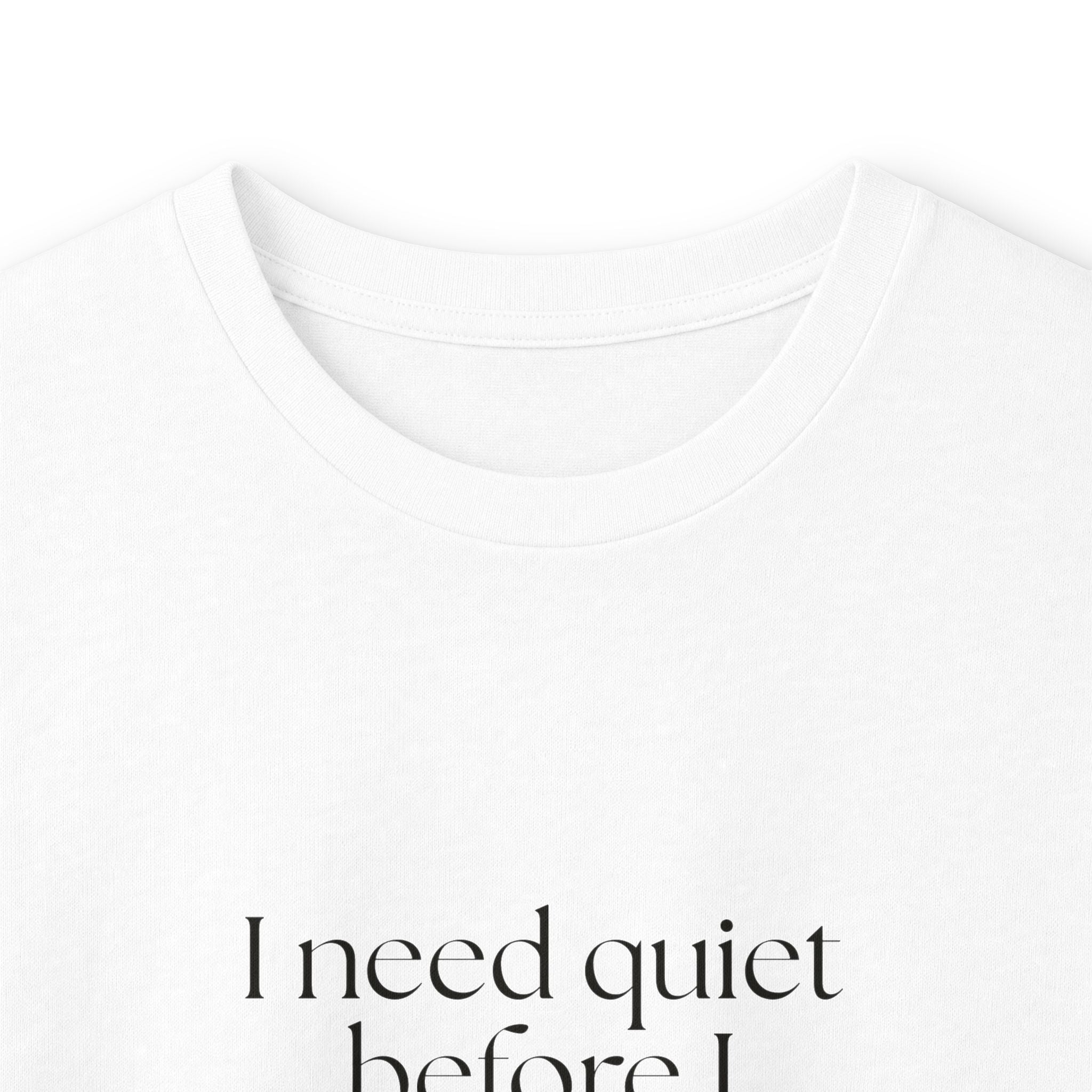 I need quiet before I become useful - Long Sleeve Shirt - For Introverts