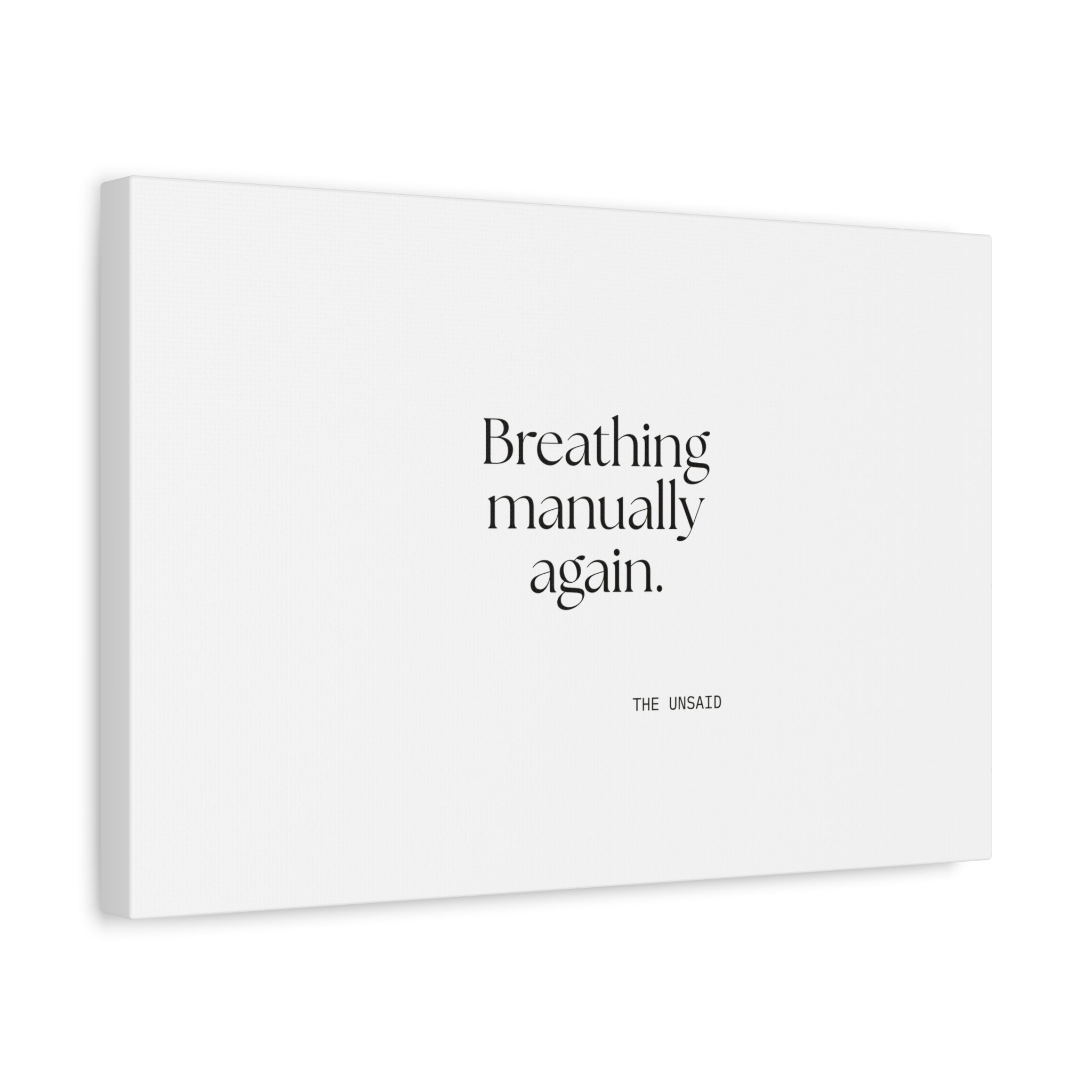 Breathing manually again - Canvas Print - For Quiet Minds
