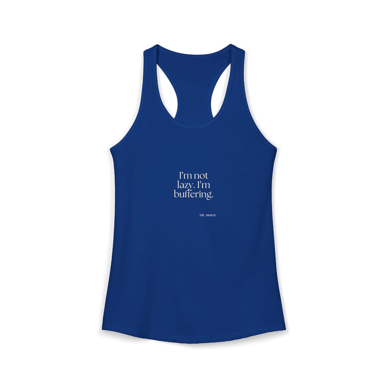 Women's Tank Top — I’m not lazy. I’m buffering.