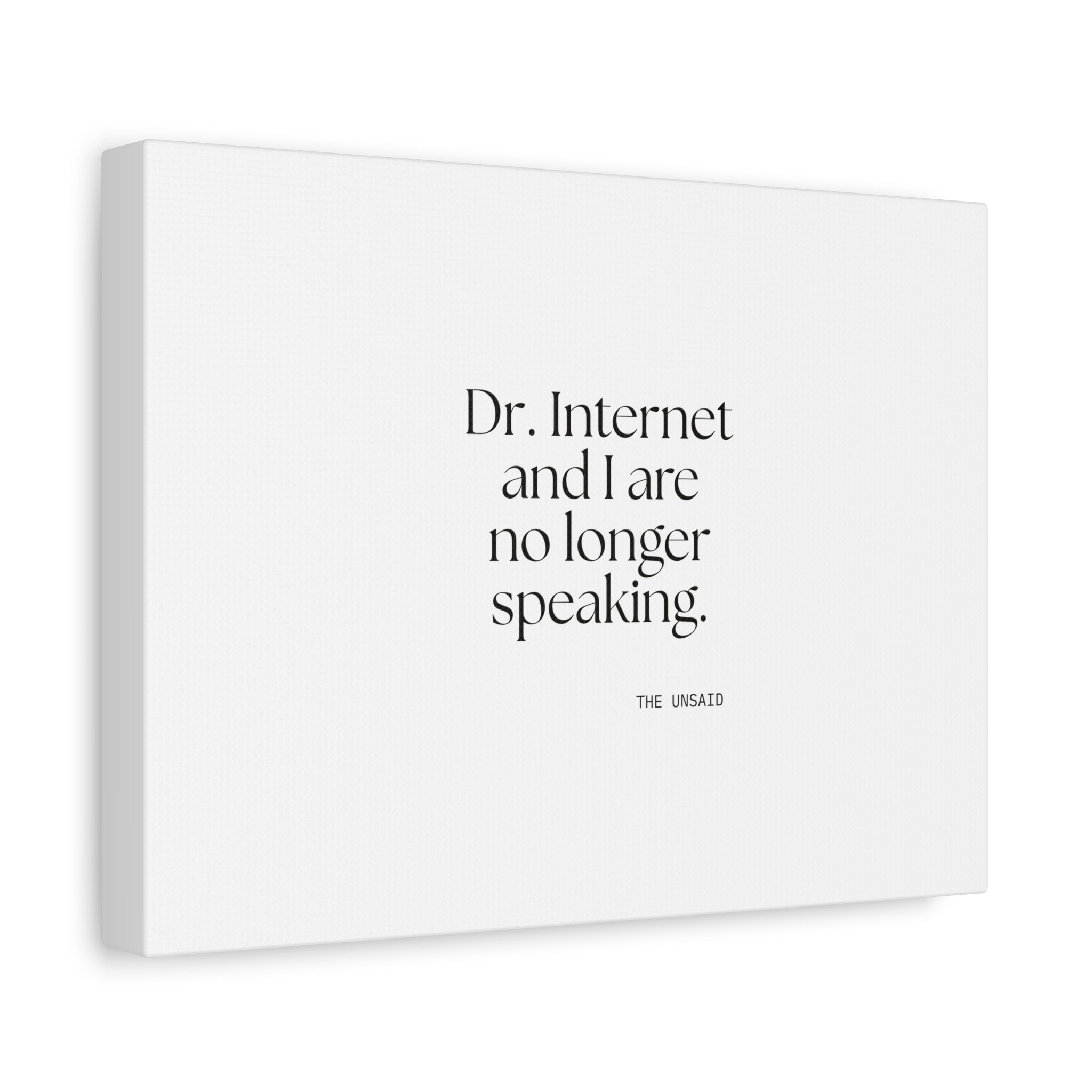 Dr. Internet and I are no longer speaking - Canvas Print - For Overthinkers