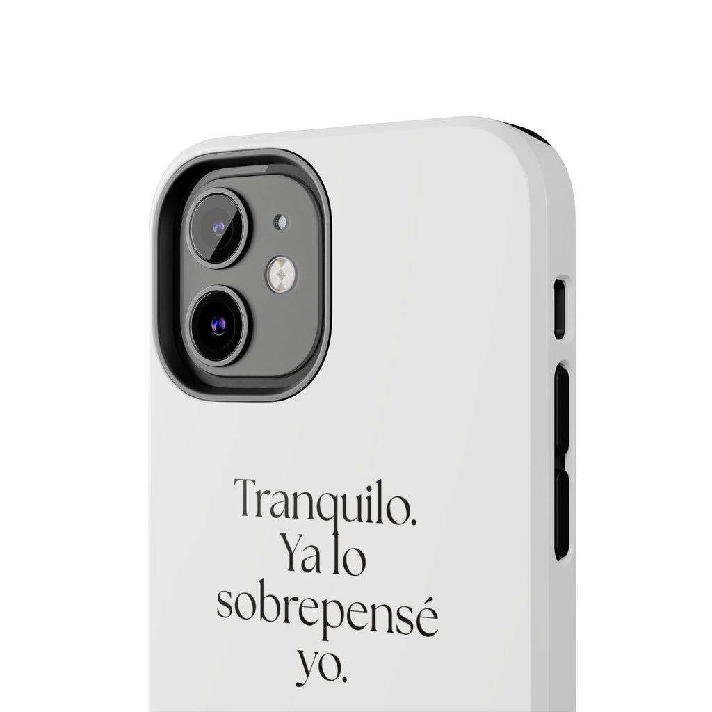 Tranquilo. Ya lo sobrepensé yo - Tough Phone Case - En Español