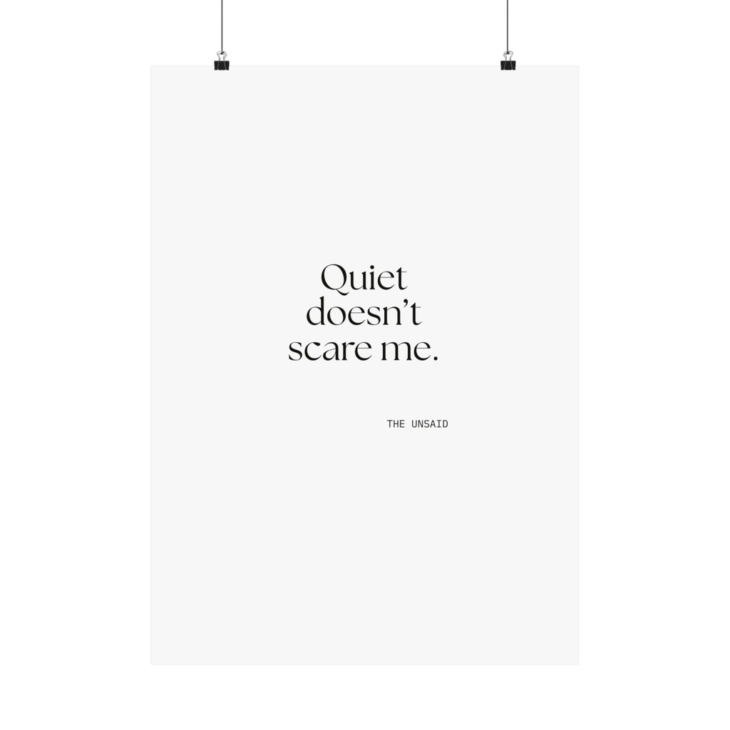 Quiet doesn’t scare me - Poster - For Someone Who Stays