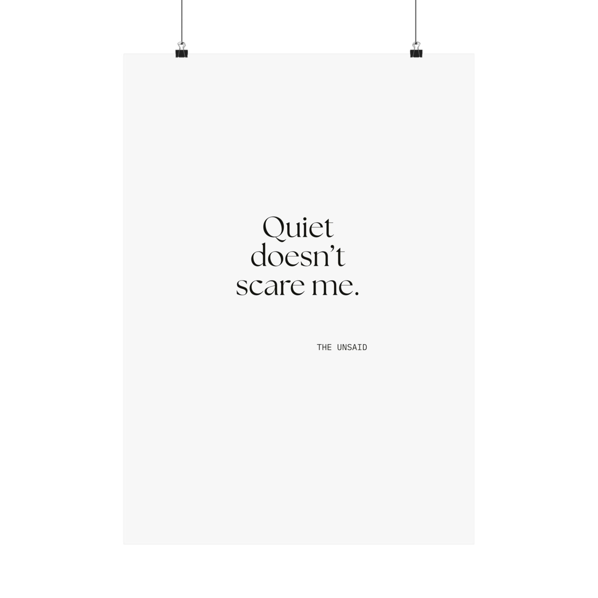 Quiet doesn’t scare me - Poster - For Someone Who Stays