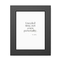 I needed time, not a new personality - Framed Print - Dry Humor