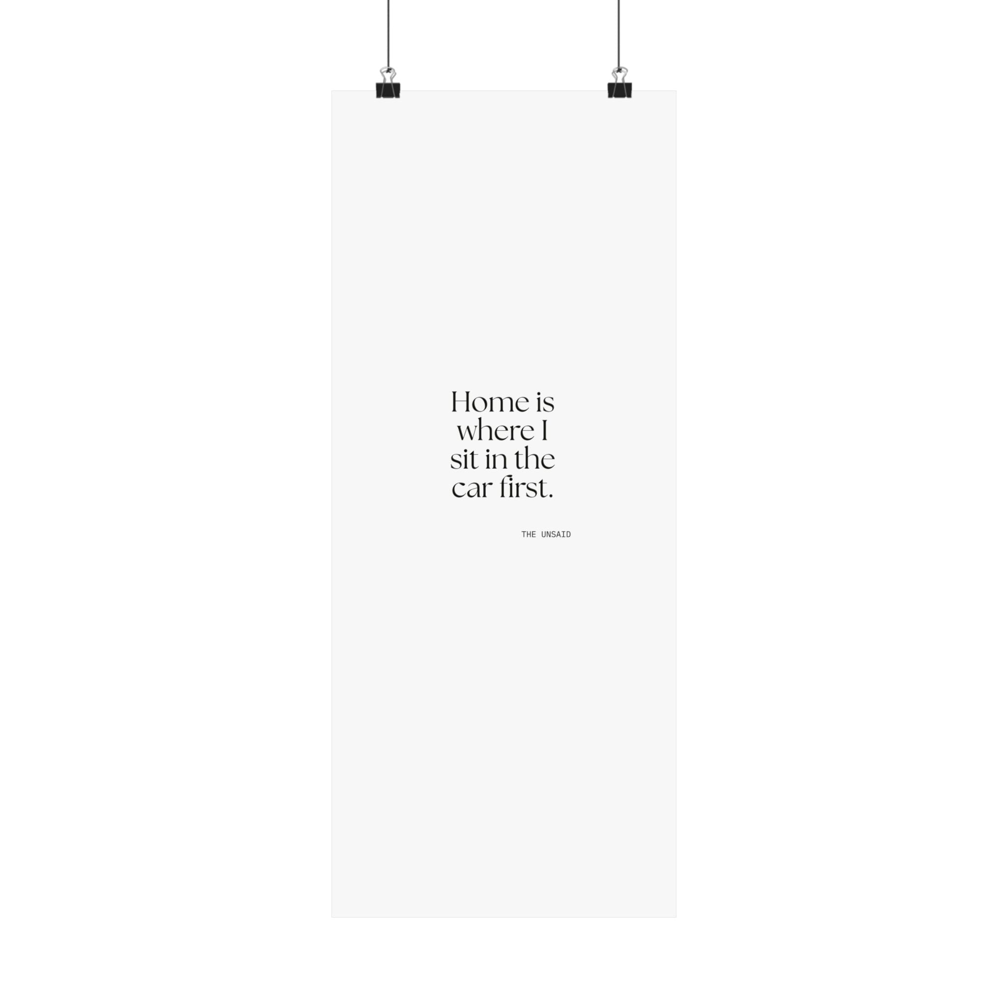 Home is where I sit in the car first - Poster - For Quiet Minds