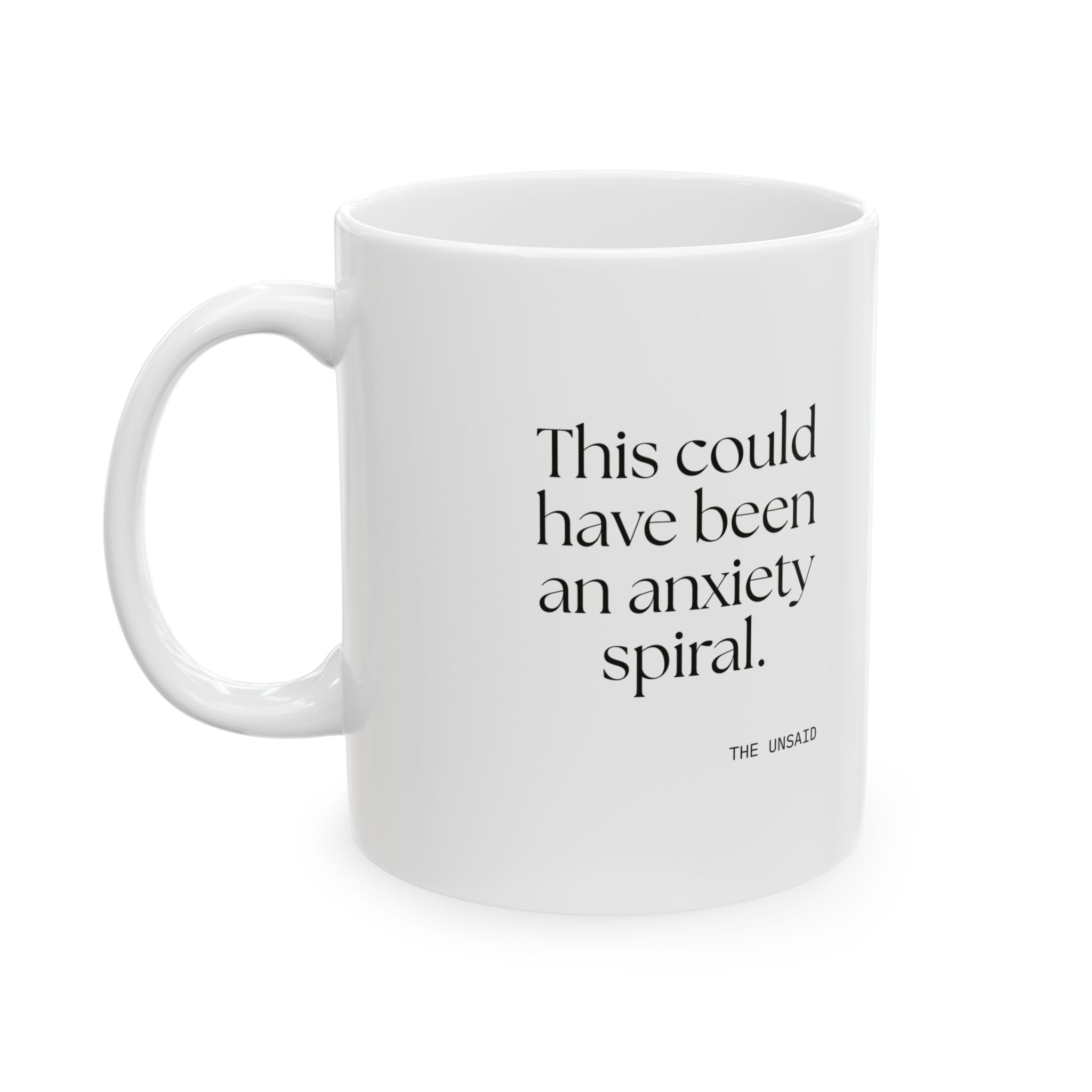 This could have been an anxiety spiral - Coffee Mug - For Tired Days