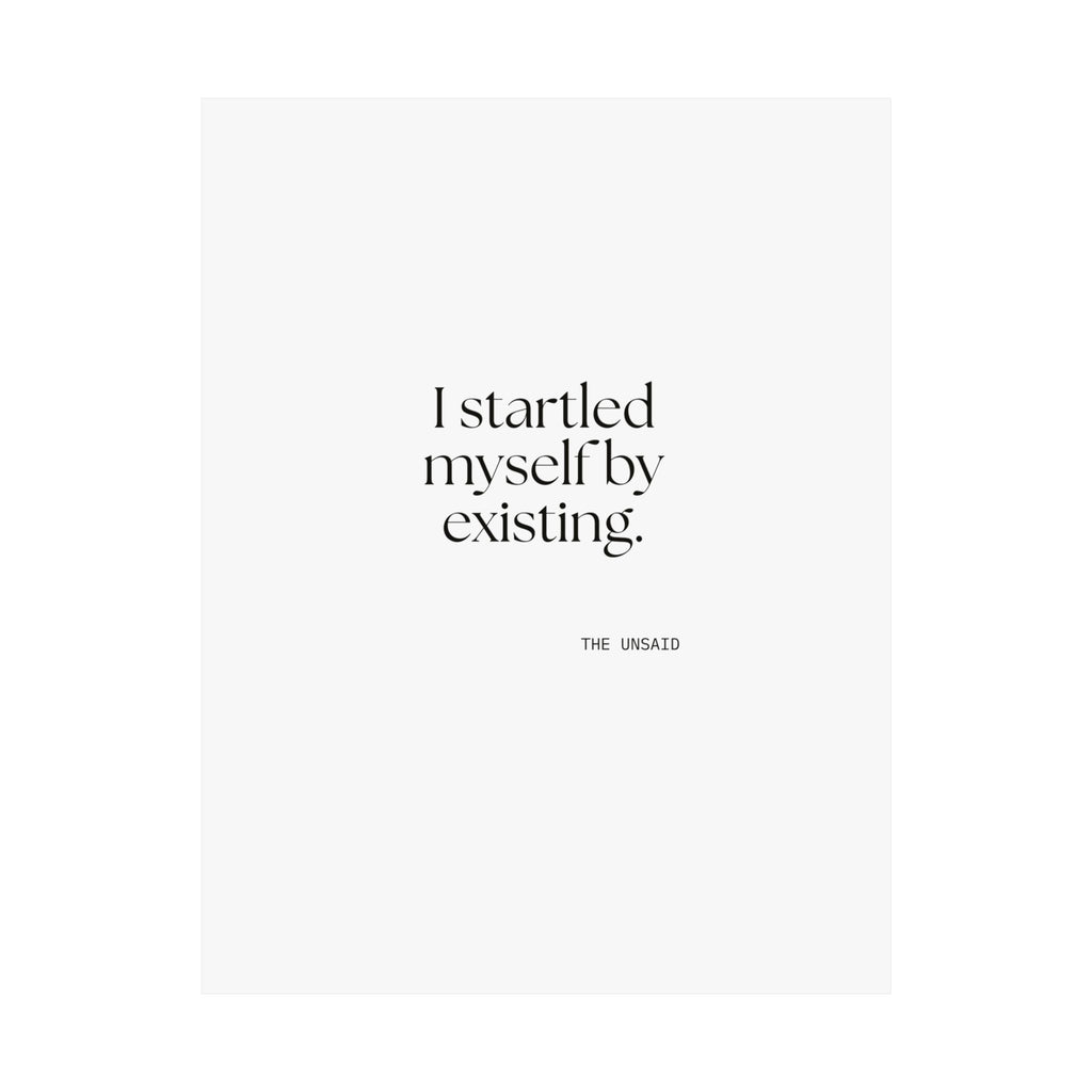 I startled myself by existing - Poster - For Quiet Minds