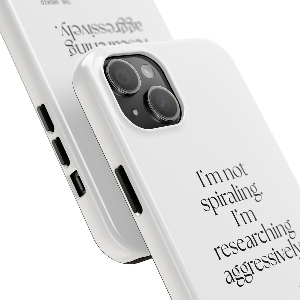 I’m not spiraling. I’m researching aggressively - Tough Phone Case - For Overthinkers