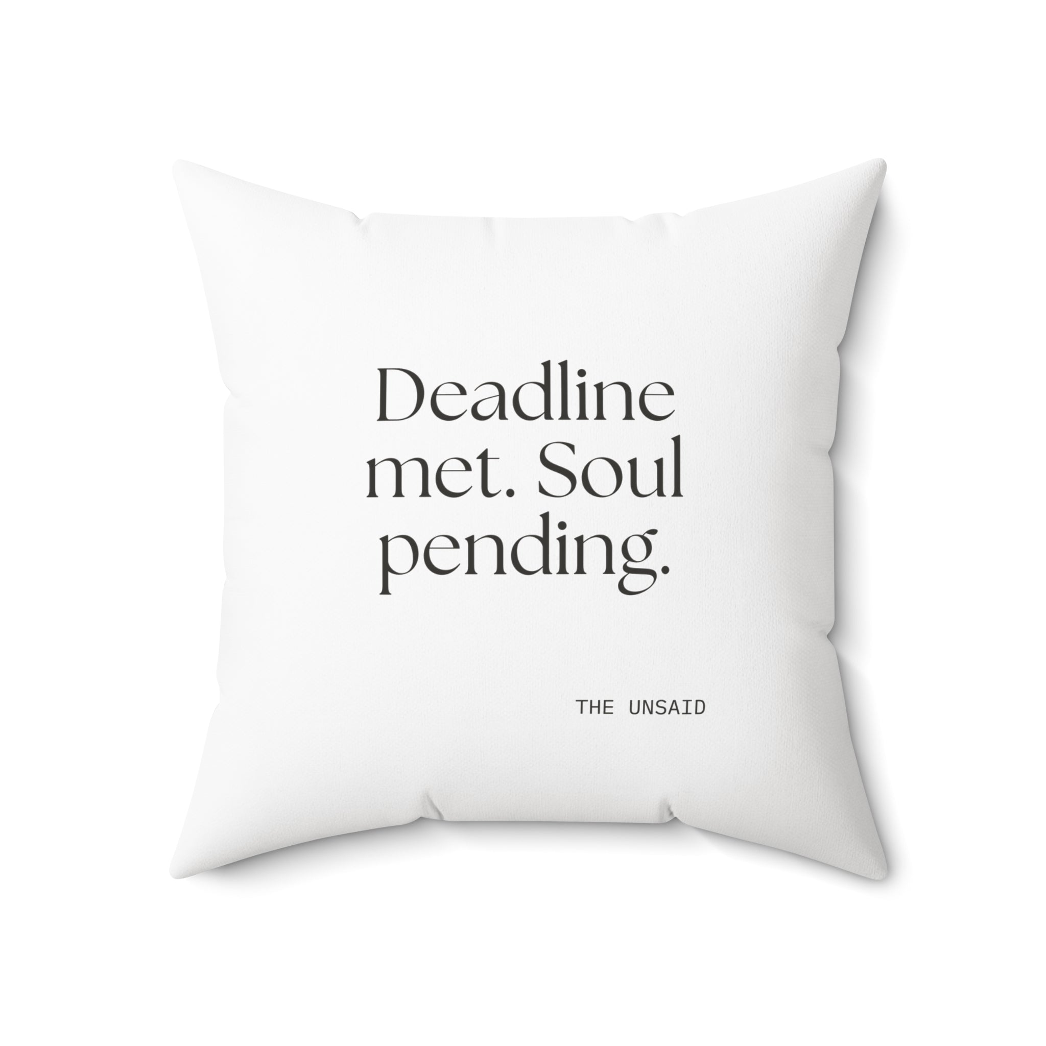Deadline met. Soul pending - Throw Pillow - For Tired Days