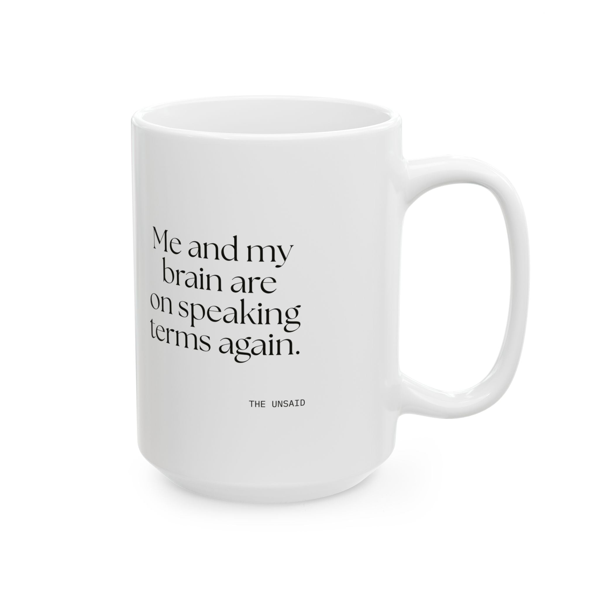Me and my brain are on speaking terms again - Coffee Mug - Dry Humor
