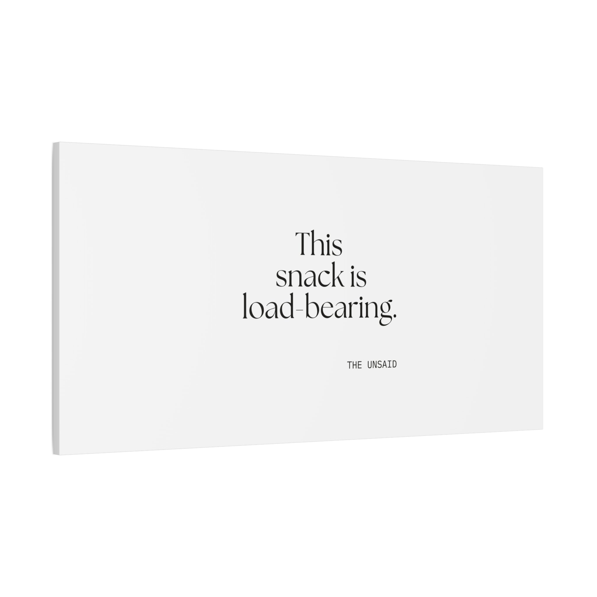 This snack is load-bearing - Canvas Print - Dry Humor