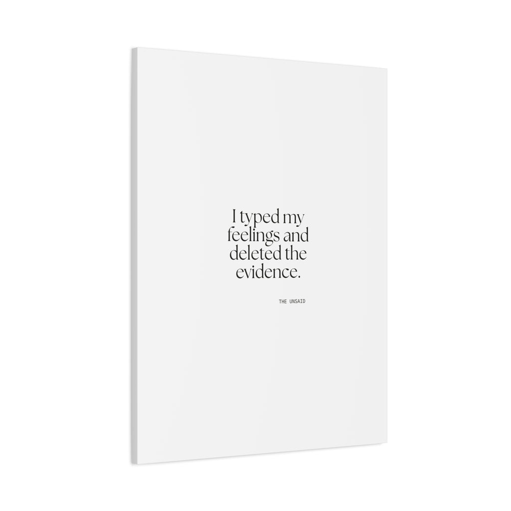 I typed my feelings and deleted the evidence - Canvas Print - For Overthinkers
