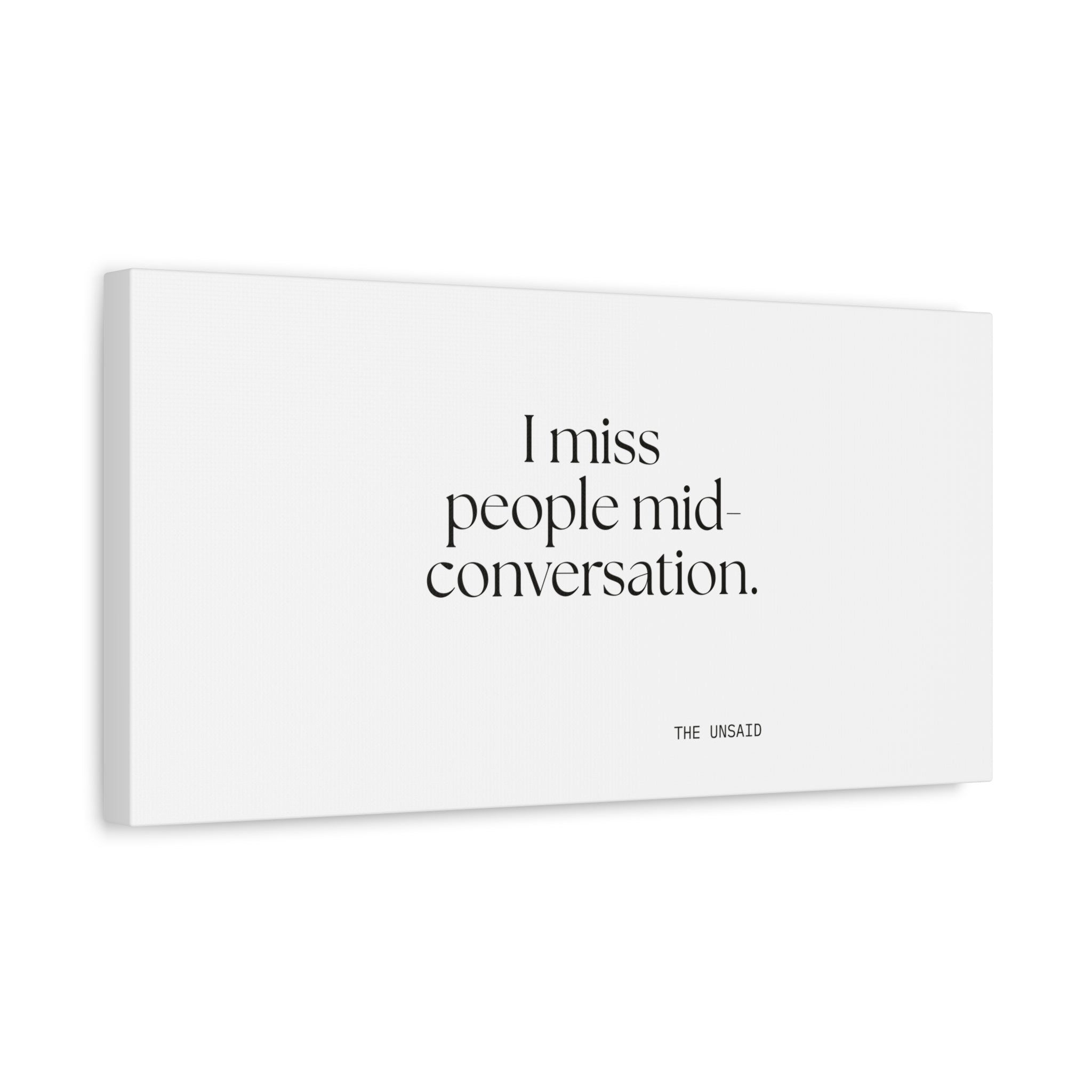I miss people mid-conversation - Canvas Print - For Introverts