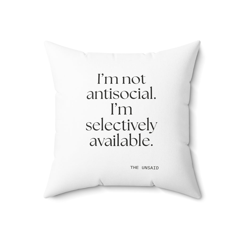 I’m not antisocial. I’m selectively available - Throw Pillow - For Introverts