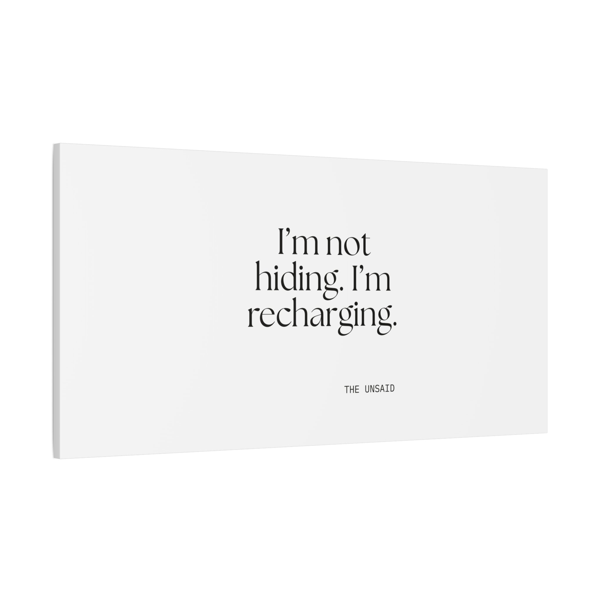 I’m not hiding. I’m recharging - Canvas Print - For Introverts