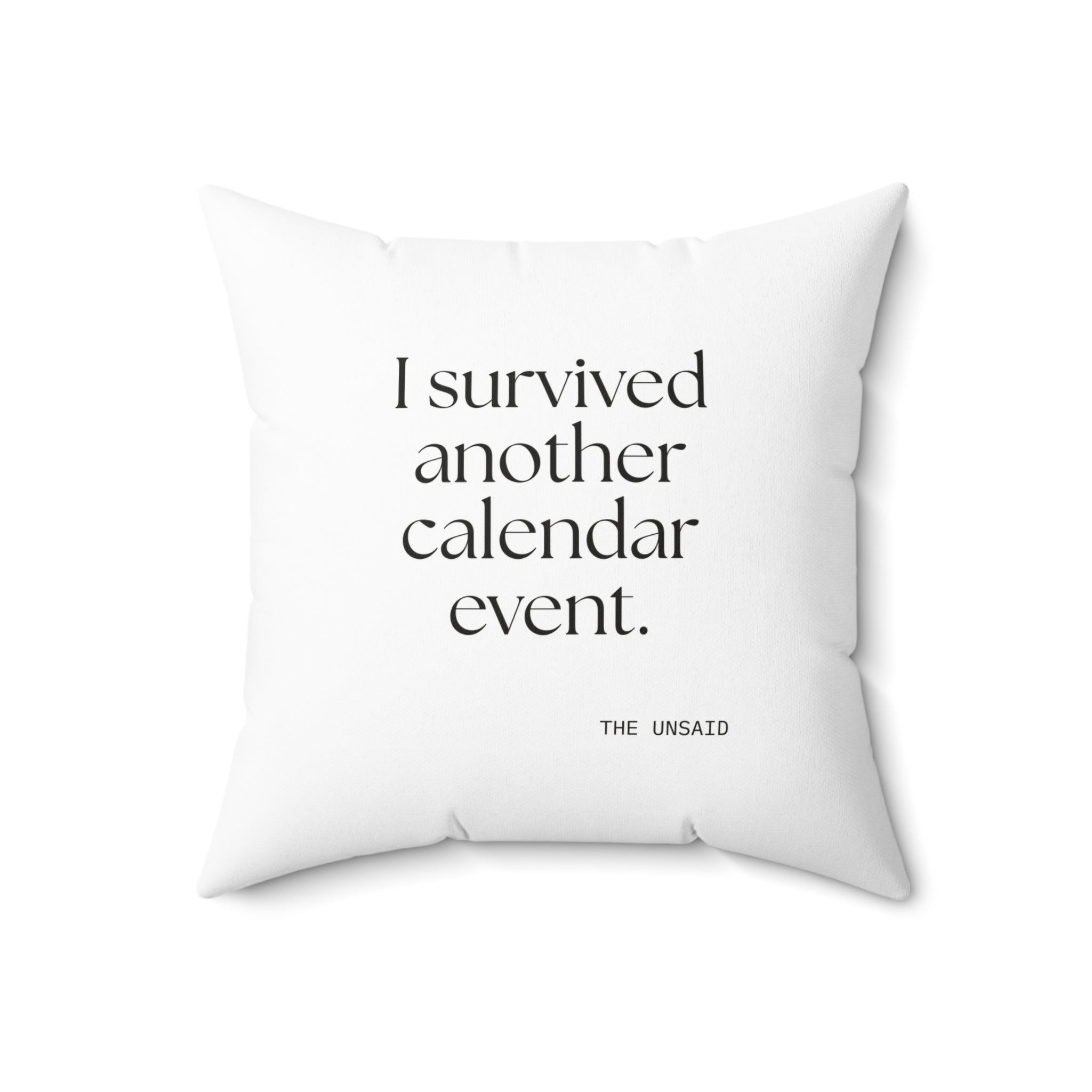 I survived another calendar event - Throw Pillow - Dry Humor