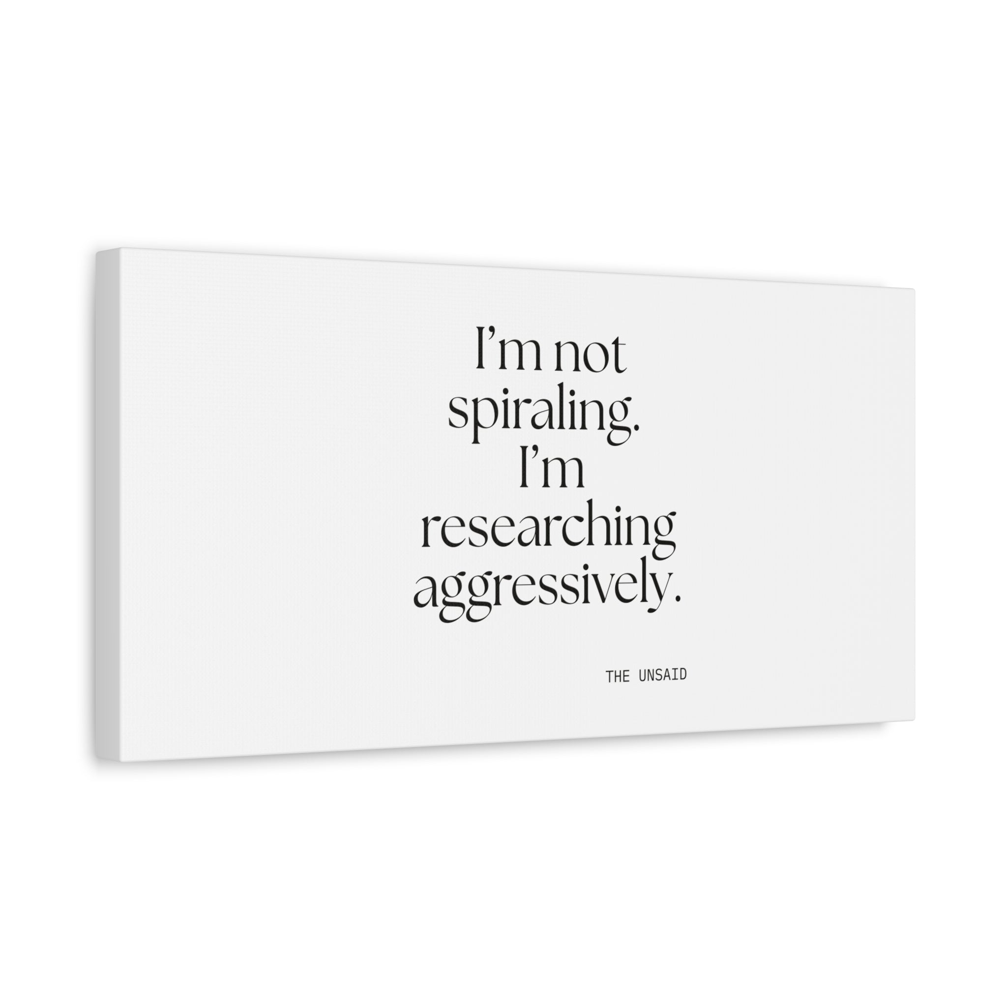 I’m not spiraling. I’m researching aggressively - Canvas Print - For Overthinkers