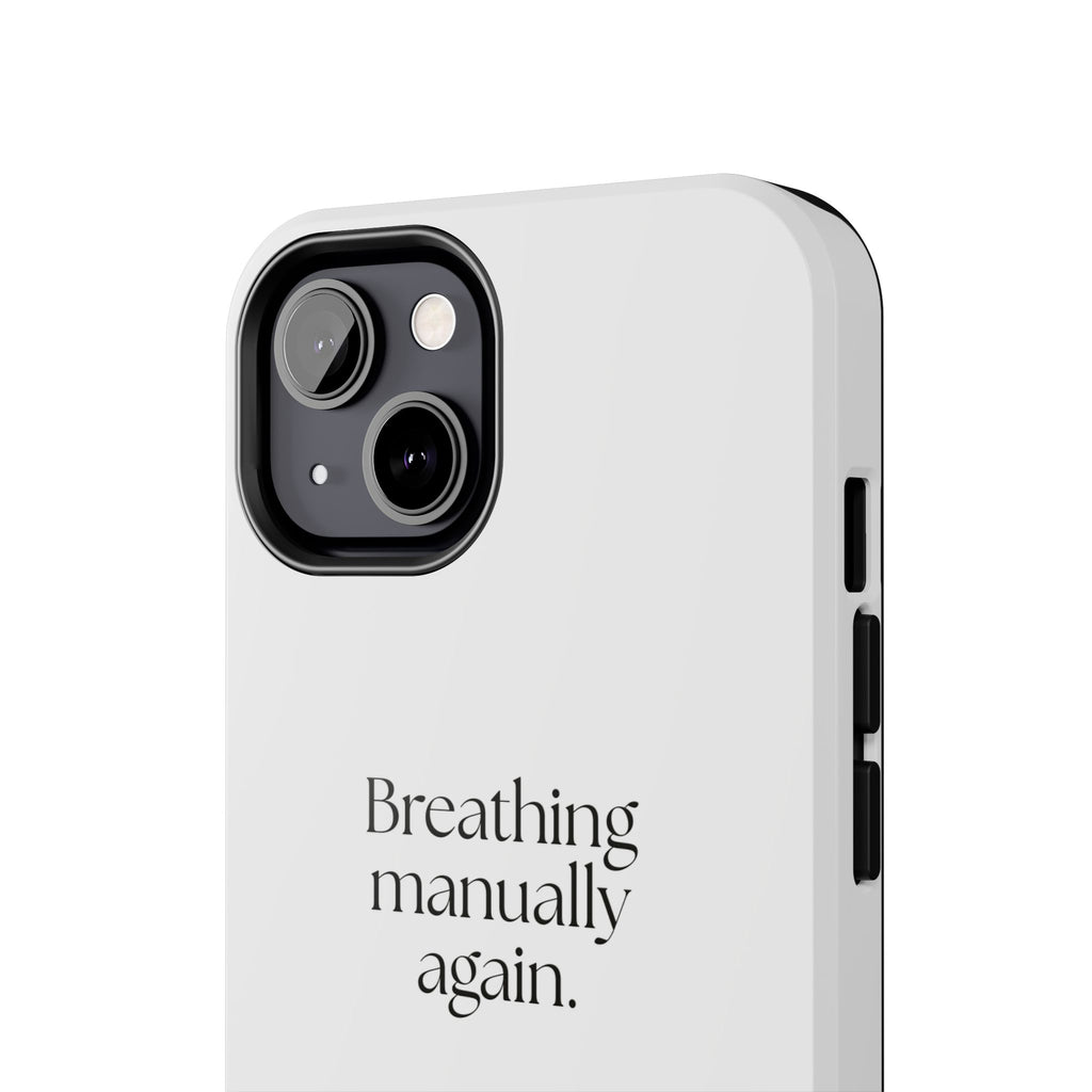 Breathing manually again - Tough Phone Case - For Quiet Minds