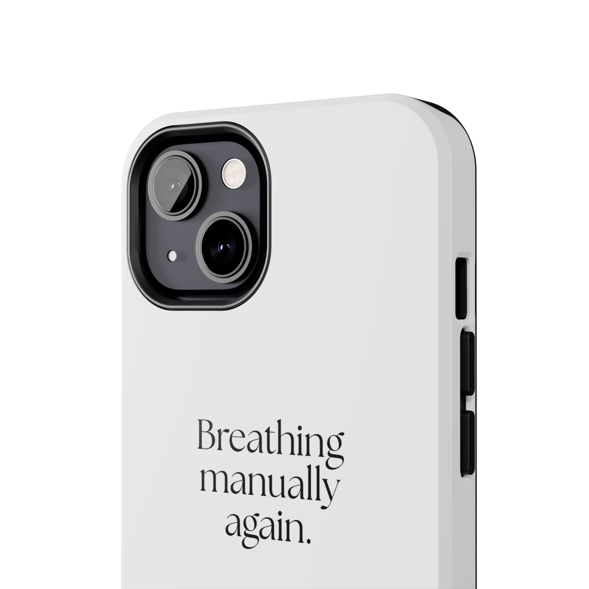 Breathing manually again - Tough Phone Case - For Quiet Minds