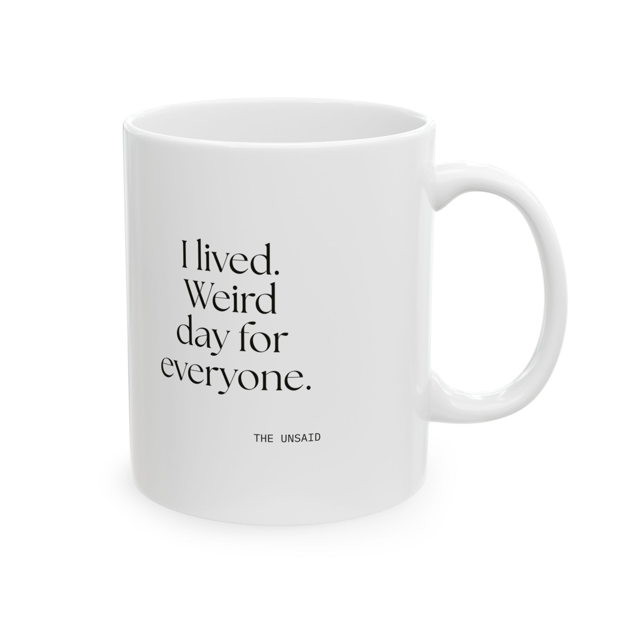 I lived. Weird day for everyone - Coffee Mug - For Introverts