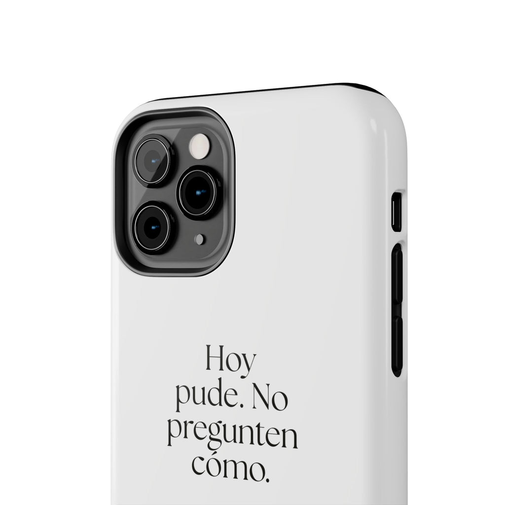 Hoy pude. No pregunten cómo - Tough Phone Case - En Español