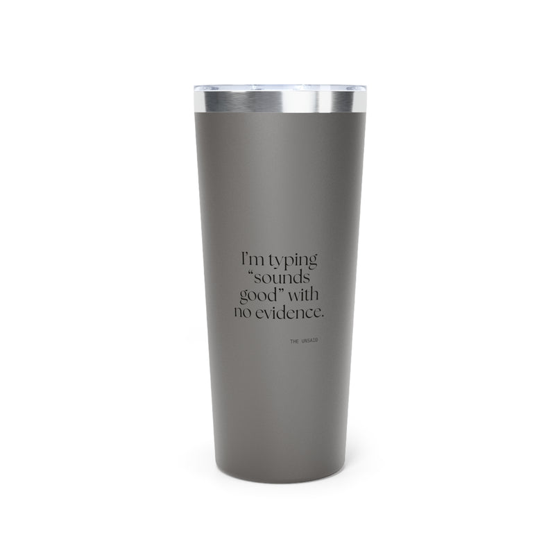 Insulated Tumbler — I’m typing “sounds good” with no evidence.