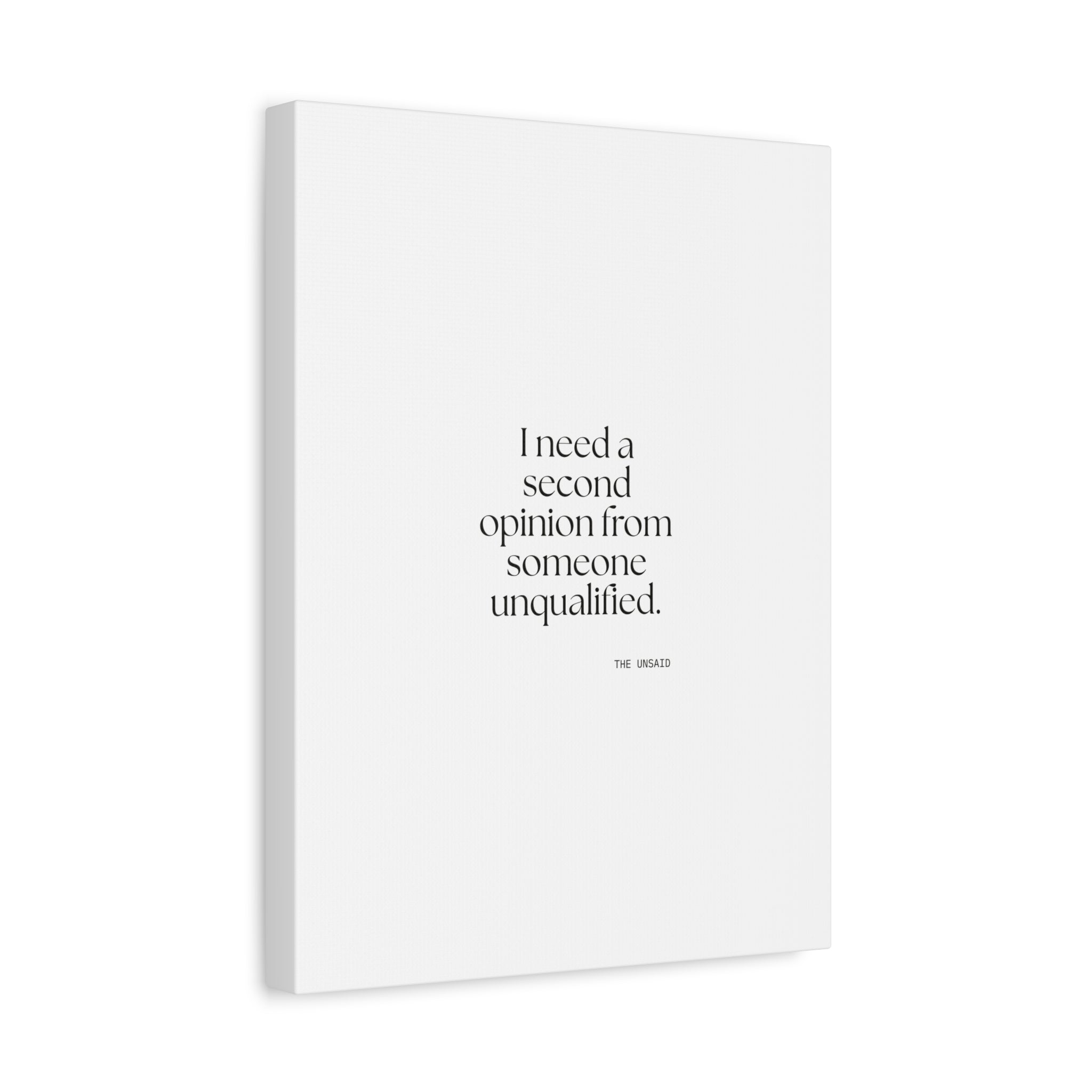 I need a second opinion from someone unqualified - Canvas Print - For Overthinkers